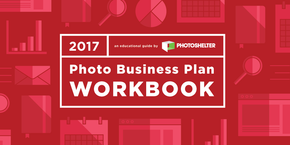 The 2017 Photo Business Plan Workbook 
