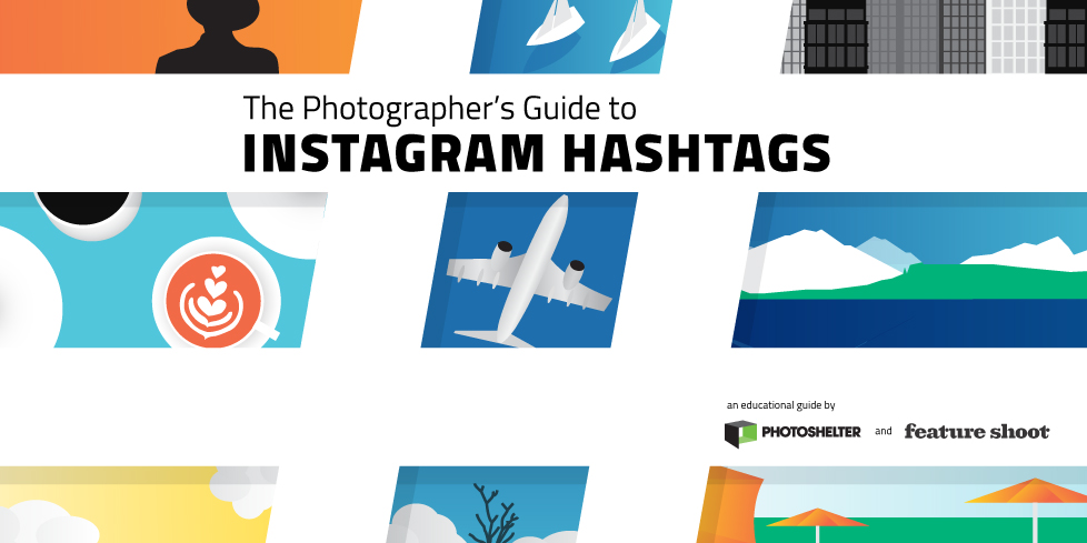 The Photographer’s Guide to Instagram Hashtags